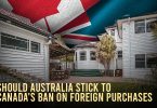 Should Australia stick to Canada's ban on foreign purchases