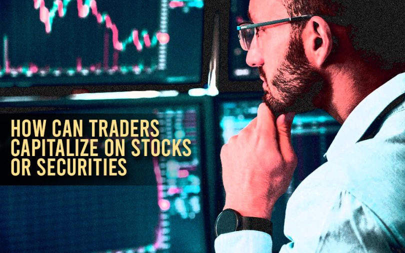 How can traders capitalize on stocks or securities