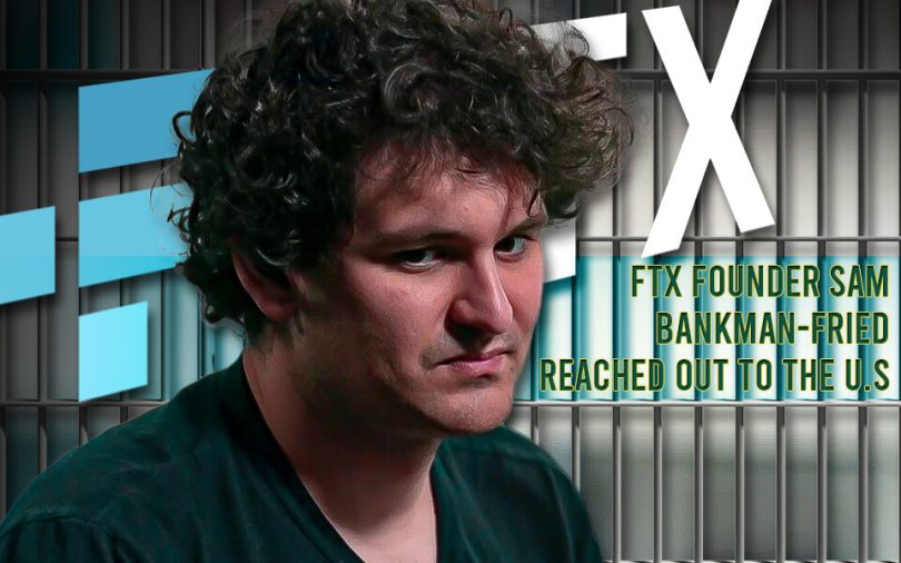 FTX Founder Sam Bankman-Fried reached out to the U.S. to Face The Imposed Criminal Charges