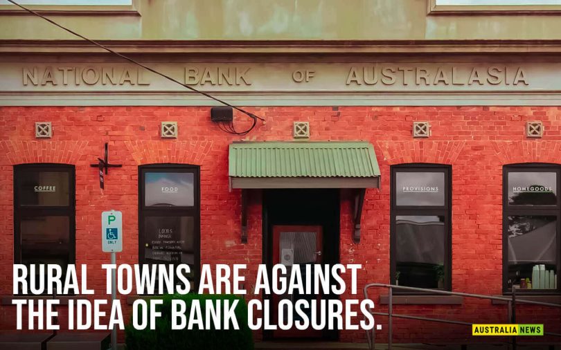 Rural towns are against the idea of bank closures.