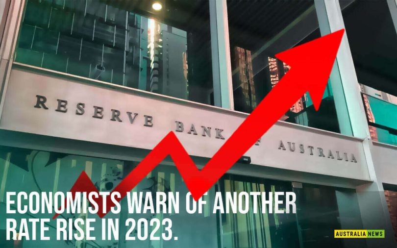 Economists warn of another rate rise in 2023.